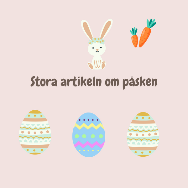 Stora artikeln om påsk 🐣